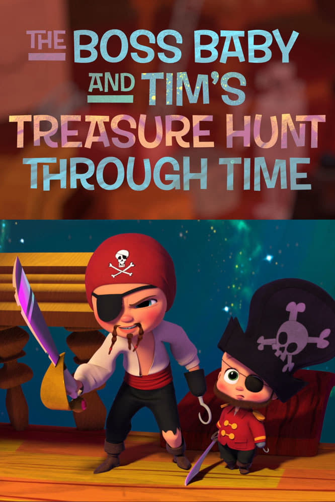 Постер The Boss Baby and Tim's Treasure Hunt Through Time